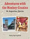 Adventures With the Monkey-Cousins - St. Augustine, Florida