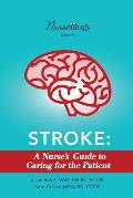 Stroke A Nurses Guide to Caring for the Patient