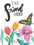 The Friend Garden