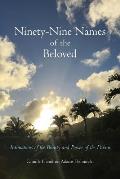Ninety Nine Names of the Beloved Intimations of the Beauty & Power of the Divine