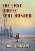 The Last White Seal Hunter
