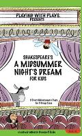 Shakespeare's A Midsummer Night's Dream for Kids: 3 Short Melodramatic Plays for 3 Group Sizes