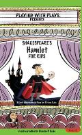 Shakespeare's Hamlet for Kids: 3 Short Melodramatic Plays for 3 Group Sizes