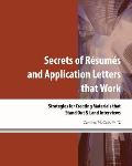 Secrets of Resumes and Application Letters that Work: Strategies for Creating Materials that Stand Out & Land Interviews