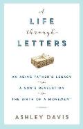 A Life Through Letters: An Aging Father's Legacy, a Son's Revelation, the Birth of a Movement
