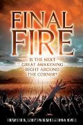 Final Fire: Is The Next Great Awakening Right Around The Corner?