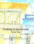 Cooking in San Germ?n Puerto Rico: Puerto Rican Regional Cuisine