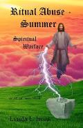 Ritual Abuse - Summer: Spiritual Warfare