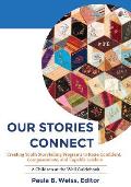 Our Stories Connect: Creating Youth Storytelling Programs to Raise Confident, Compassionate, and Capable Leaders