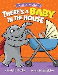 There's a Baby in the House: Best New Baby Book for Toddlers