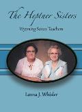 The Heptner Sisters: Wyoming Schoolteachers