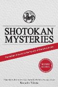 Shotokan Mysteries: The Hidden Answers to the Secrets of Shotokan Karate