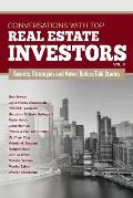 Conversations with Top Real Estate Investors Vol. 3: Volume 3