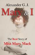 Mary and I: The Real Story of Miss Mary Mack