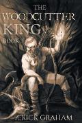 The Woodcutter King