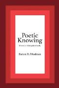 Poetic Knowing: From Mind's Eye To Poetic Knowing in Discourses of Poetry and Science