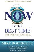 NOW Is the Best Time: Stop Talking. Start Doing.