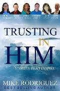 Trusting in Him: Stories That Inspire