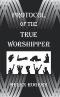 Protocol Of The TRUE WORSHIPPER