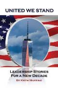United We Stand: Leadership Stories for a New Decade