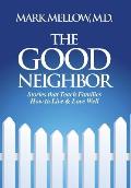 The Good Neighbor: Stories that Teach Families How to Live & Love Well