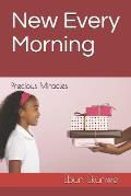 New Every Morning: Precious Miracles