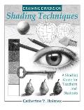 Drawing Dimension: Shading Techniques: A Shading Guide for Teachers and Students