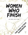 Women Who Finish - Mastermind Workbook: The Take-Action Guide to Getting Things Done