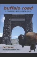 Buffalo Road: A Yellowstone Park Love Story
