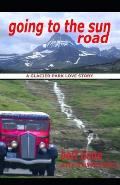 Going To The Sun Road: A Glacier Park Love Story