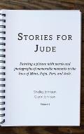 Stories for Jude: Painting a picture with words and photographs of memorable moments in the lives of Mimi, Papa, Pari, and Jude.