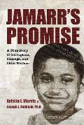 Jamarr's Promise: A True Story of Corruption, Courage, and Child Welfare