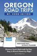 Oregon Road Trips Mt Hood Edition