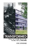 Transformed: Reinventing Pittsburgh's Industrial Sites for a New Century, 1975-1995