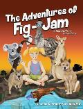 The Adventures of FIG-JAM: A Little Girl from the Outback