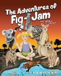 The Adventures of FIG-JAM: a Little Girl from the Outback