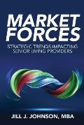 Market Forces: Strategic Trends Impacting Senior Living Providers