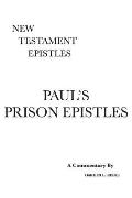 Paul's Prison Epistles: A Critical & Exegetical Commentary