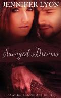 Savaged Dreams: Savaged Illusions Trilogy Book 1