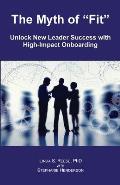 The Myth of Fit: Unlock New Leader Success with High-Impact Onboarding