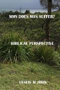 Why Does Man Suffer?: Biblical Perspective