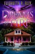 Dreams of Fire: Maple Hill Chronicles Book 1