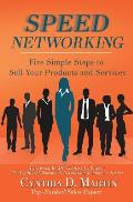 Speed Networking: Five Simple Steps to Sell Your Products and Services