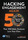 Hacking Engagement Again: 50 Teacher Tools That Will Make Students Love Your Class