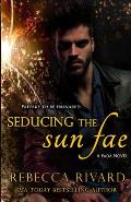 Seducing the Sun Fae: A Fada Novel