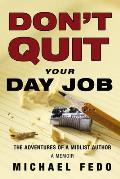 Don't Quit Your Day Job: The Adventures of a Midlist Author