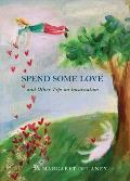 Spend Some Love: And other tips on incarnation