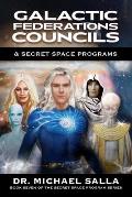 Galactic Federations Councils & Secret Space Programs