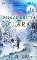Prince Dustin and Clara: Deep in the Black Forest (Volume 1)