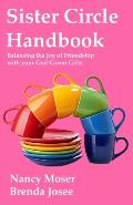 Sister Circle Handbook: Balancing the Joy of Friendship with Your God-GIven Gifts